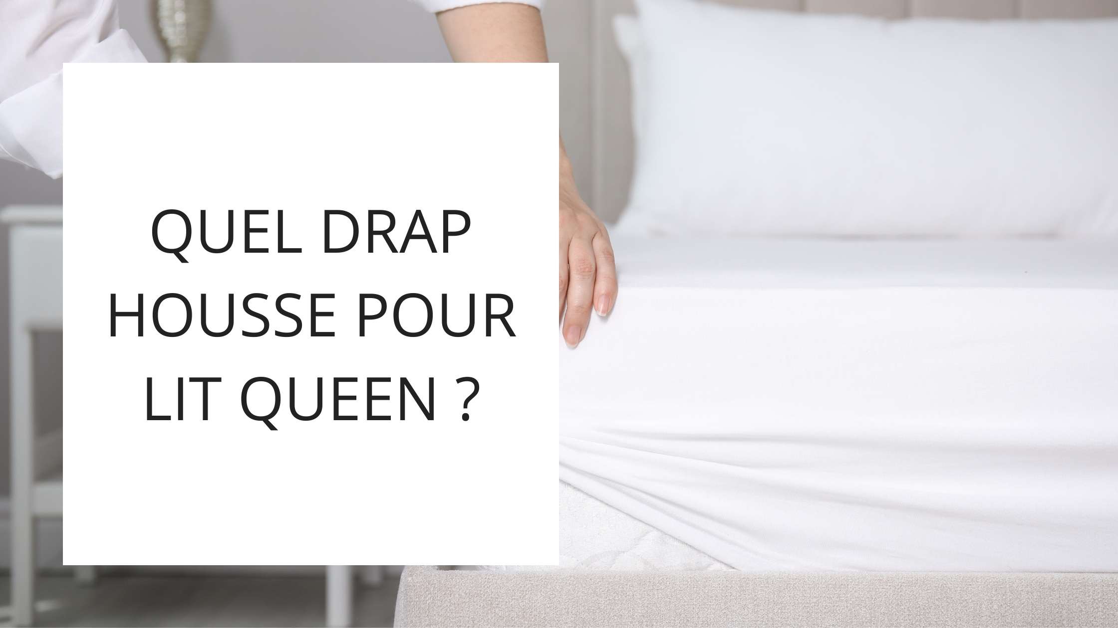 Quelle dimension de drap housse choisir