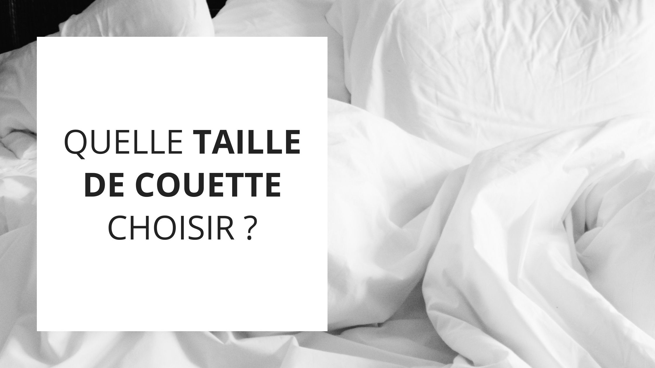 quelle taille de couette choisir ?